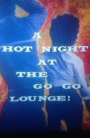 A Hot Night at the Go Go Lounge' Poster