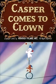 Casper the Friendly Ghost  Casper Comes to Clown' Poster
