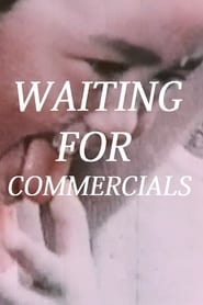 Waiting for Commercials' Poster
