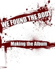 We Found the Body Making the Album' Poster