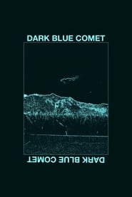 Dark Blue Comet or The Remains of a Broken Mind' Poster