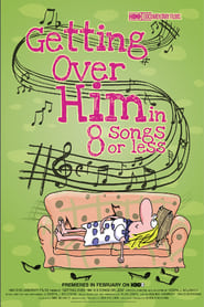 Getting Over Him in Eight Songs or Less' Poster
