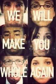 We Will Make You Whole Again' Poster