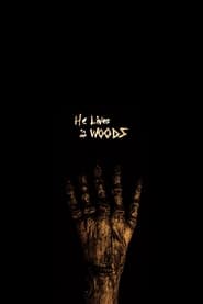 He Lives in the Woods' Poster