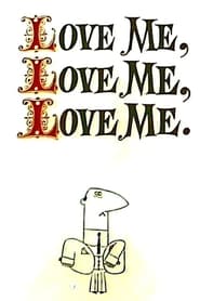 Love Me Love Me Love Me' Poster