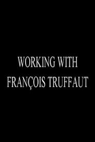Working with Franois Truffaut Nestor Almendros Director of Photography