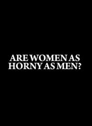 Are Women as Horny as Men' Poster