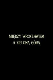 Between Wroclaw and Zielona Gra' Poster