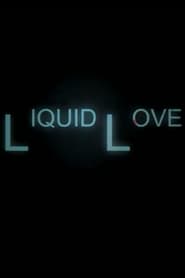 Liquid Love' Poster