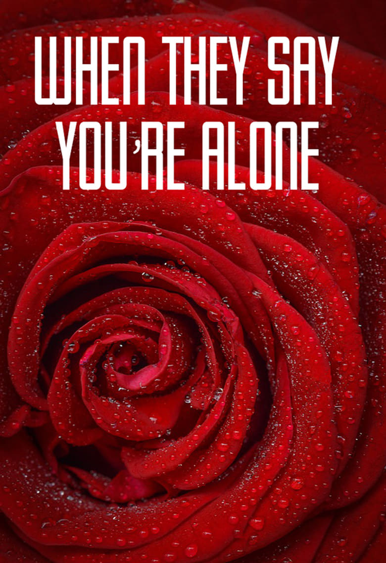 When They Say You're Alone Poster