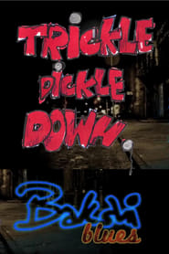 Trickle Dickle Down' Poster