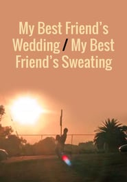 My Best Friends WeddingMy Best Friends Sweating' Poster