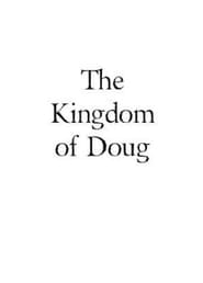 The Kingdom of Doug' Poster