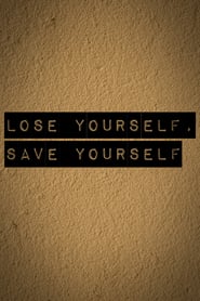 Lose Yourself Save Yourself' Poster