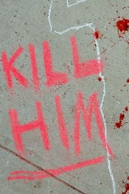 Kill Him' Poster