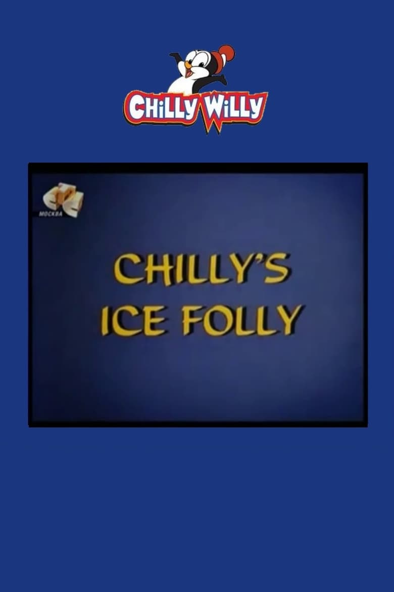 Chilly's Ice Folly Poster