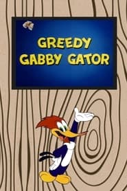 Greedy Gabby Gator' Poster