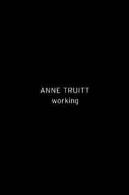 Anne Truitt Working