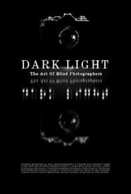 Dark Light The Art of Blind Photographers' Poster