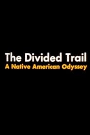 The Divided Trail A Native American Odyssey' Poster