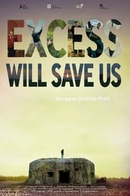 Excess Will Save Us' Poster