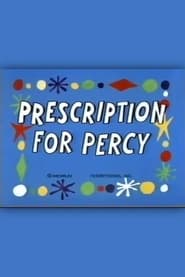 Prescription for Percy' Poster