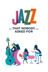 Jazz That Nobody Asked For' Poster