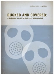 Ducked and Covered A Survival Guide to the Post Apocalypse' Poster