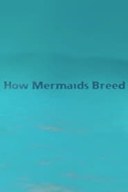 How Mermaids Breed' Poster
