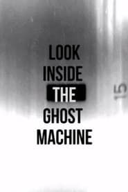 Look Inside the Ghost Machine' Poster