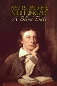 Keats and His Nightingale A Blind Date' Poster