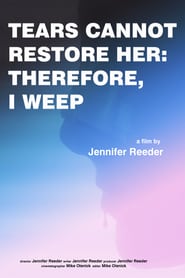 Tears Cannot Restore Her Therefore I Weep' Poster