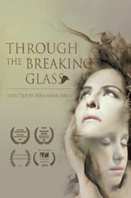 Through the Breaking Glass' Poster
