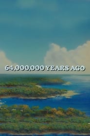 64000000 Years Ago' Poster