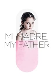 Mi Madre My Father' Poster