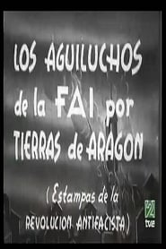 Aguiluchos de la FAI por tierras de Aragn Estampas de la revolucin antifascista