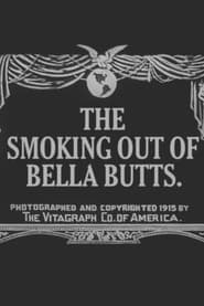 The Smoking Out of Bella Butts' Poster