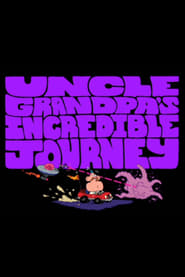 Uncle Grandpas Incredible Journey' Poster