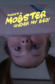 Theres a Mobster Under My Bed' Poster