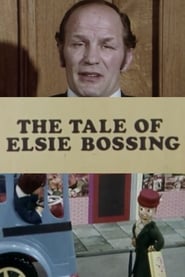 The Tale of Elsie Bossing' Poster
