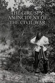 The Girl Spy An Incident of the Civil War