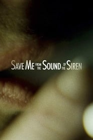 Save Me from the Sound of the Siren' Poster