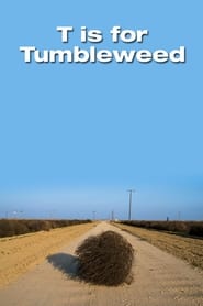 T Is for Tumbleweed' Poster