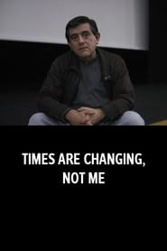 Times Are Changing Not Me' Poster