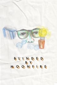 Blinded by Moonfire' Poster