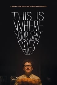This is Where Your Shit Goes' Poster