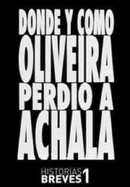 Dnde y cmo Oliveira perdi a Achala' Poster