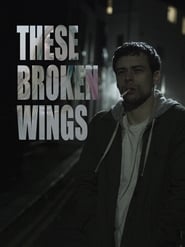 These Broken Wings' Poster