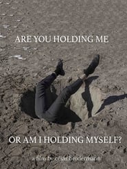 Are you holding me or am I holding myself' Poster