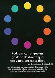 Todas as coisas que eu gostaria de dizer e que no vo caber neste filme' Poster